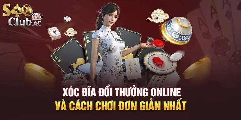 Chiến thuật chơi Xóc Đĩa Đổi Thưởng hiệu quả và an toàn