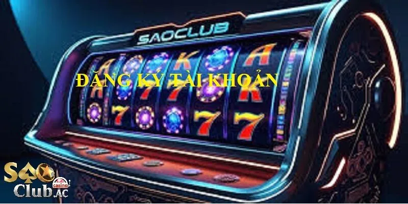 Lưu ý quan trọng khi Đăng ký tài khoản tại Saoclub