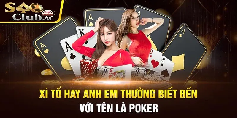 Xì Tố - Poker phiên bản Việt đầy cuốn hút